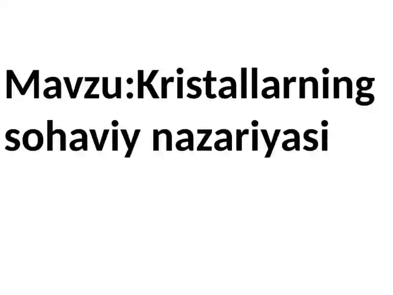 Kristallarning sohaviy nazariyasi 2