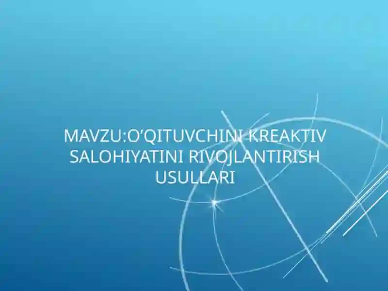 O’qituvchini kreativ salohiyati 2
