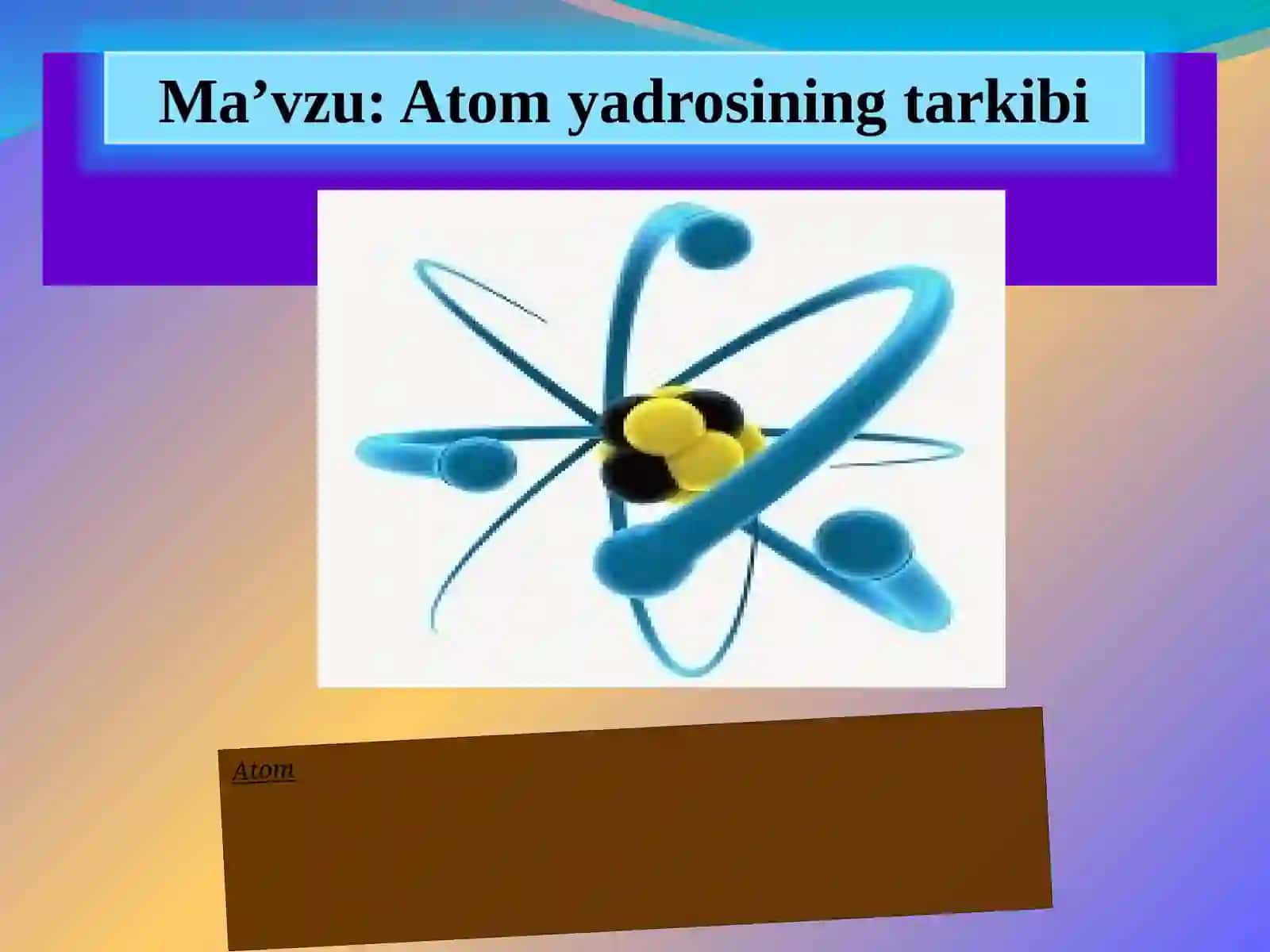 Atom yadrosining tarkibi 2