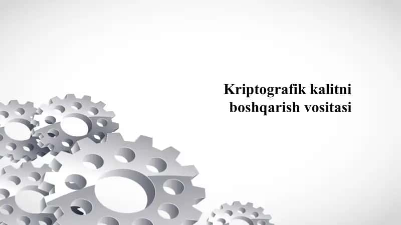 Kriptografik kalitni boshqarish vositasi 2