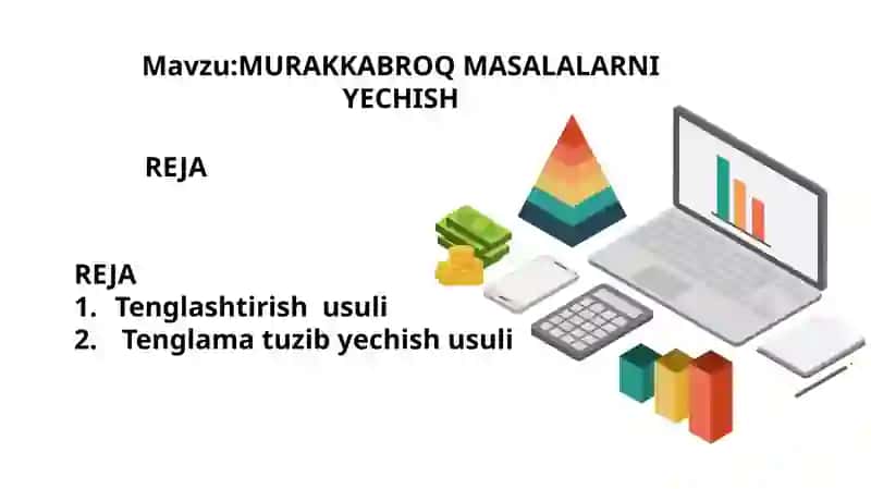 MURAKKABROQ MASALALARNI YECHISH 2