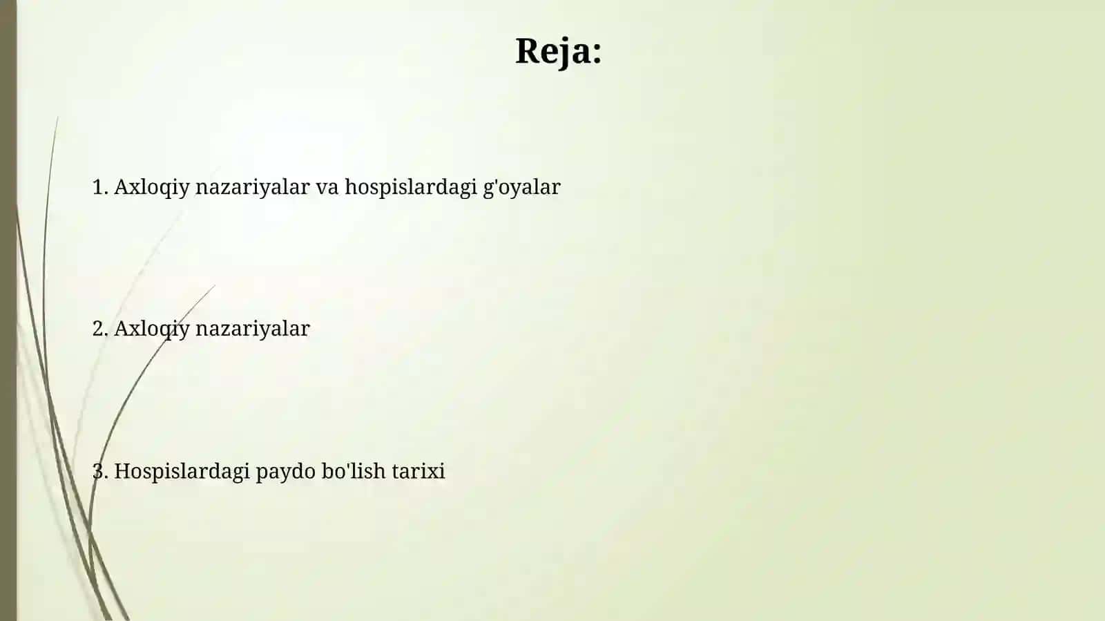 Etika nazariyalari. Xospislarning vujudga kelish tarixi 2