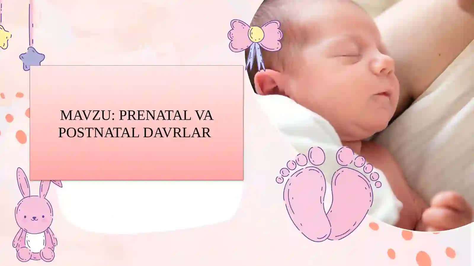 PRENATAL VA POSTNATAL DAVRLAR 2