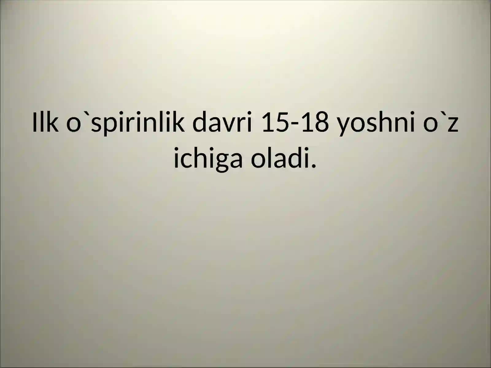 Ilk o`spirinlik davri 2