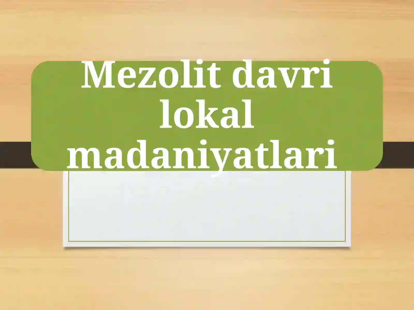 Mezolit davri lokal madaniyatlari 2