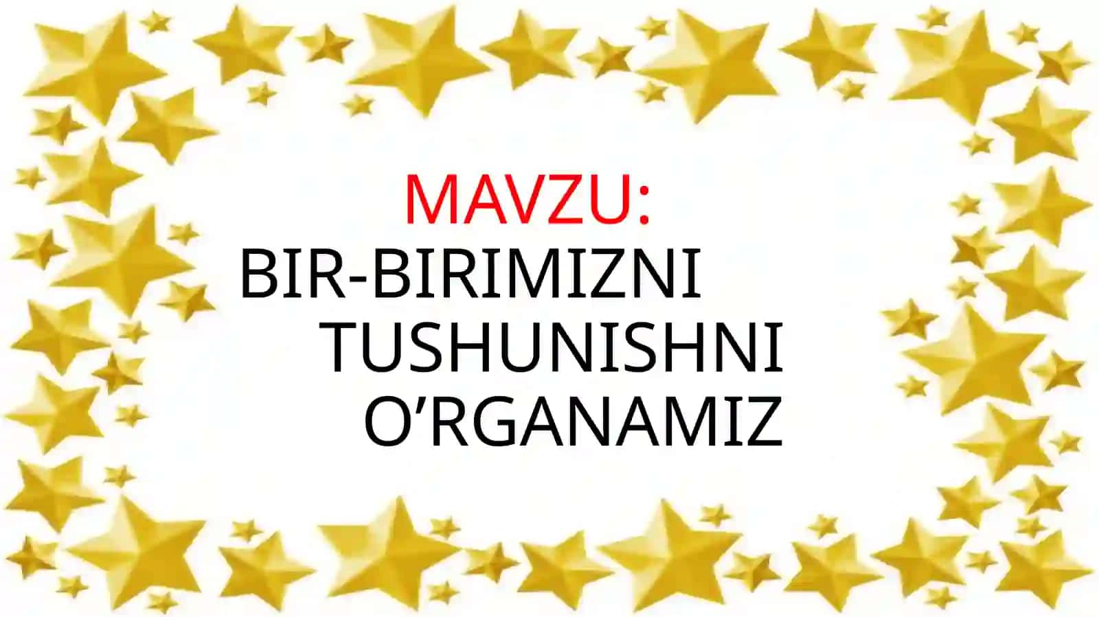 BIR-BIRIMIZNI TUSHUNISHNI O’RGANAMIZ 2
