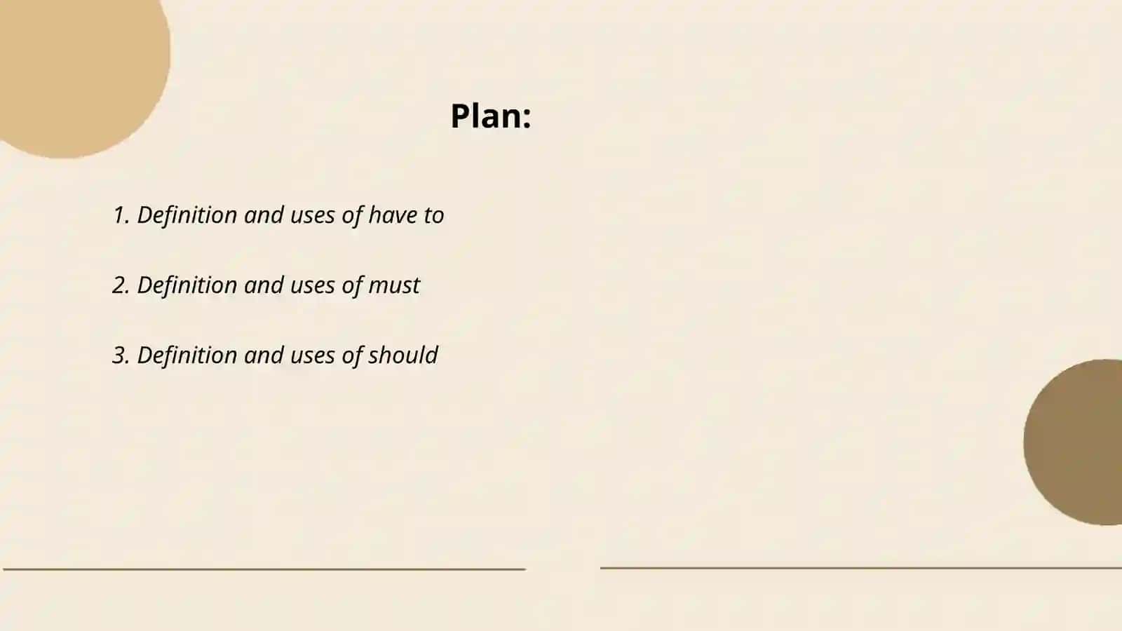 Modal verbs: have to,must,should 2