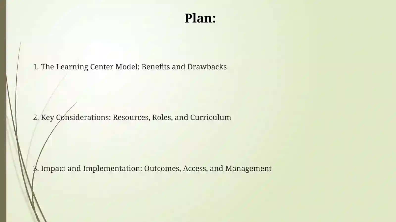 Advantages and disadvantages of The learning centers 2