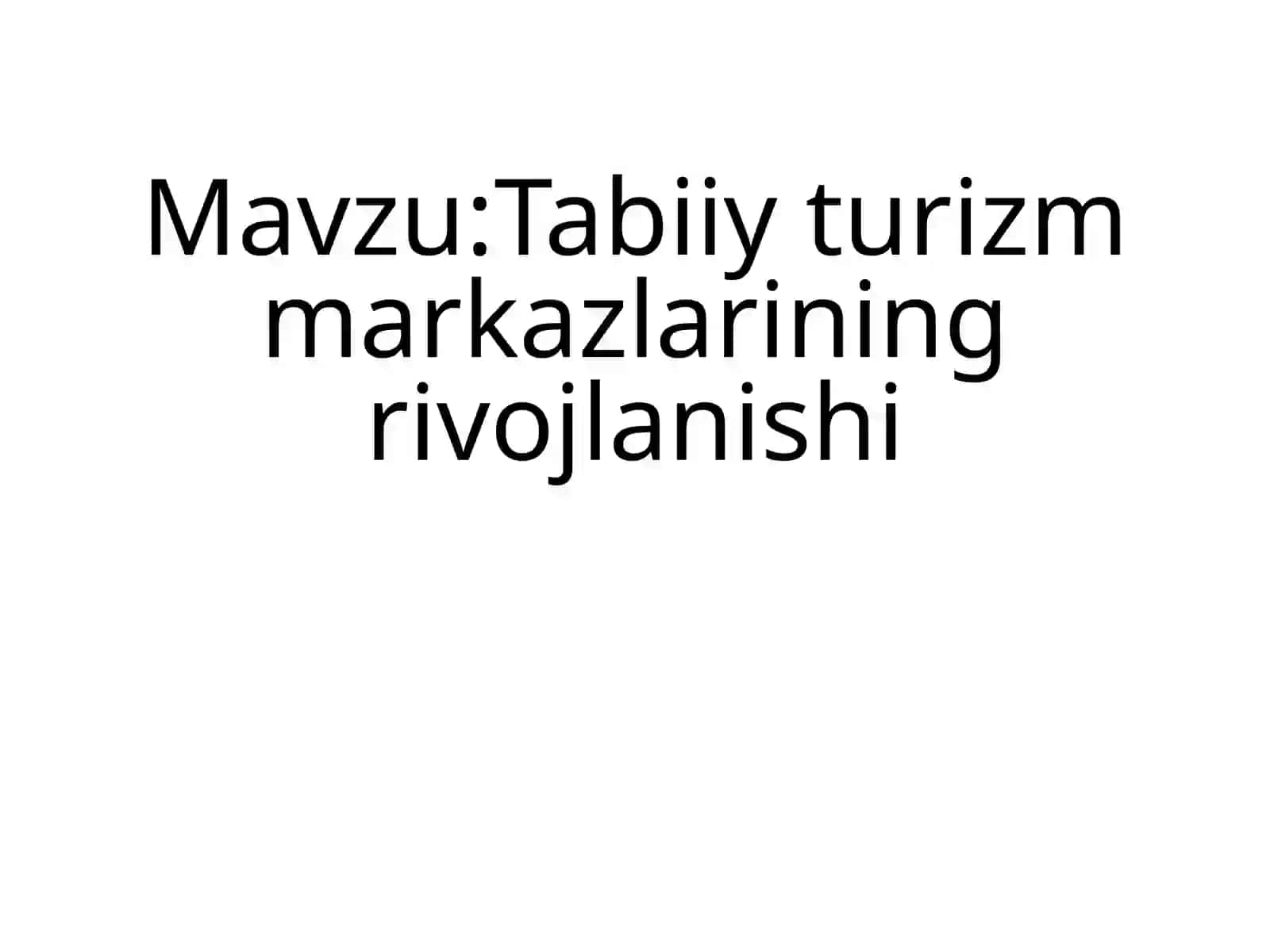 Tabiiy turizm markazlarining rivojlanishi 2