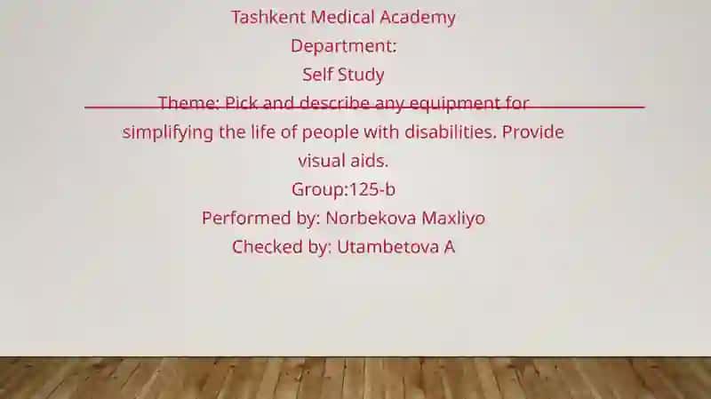 Pick and describe any equipment for simplifying the life of people with disabilities 2