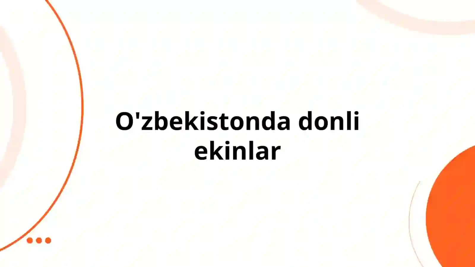 O'zbekistonda donli ekinlar 2