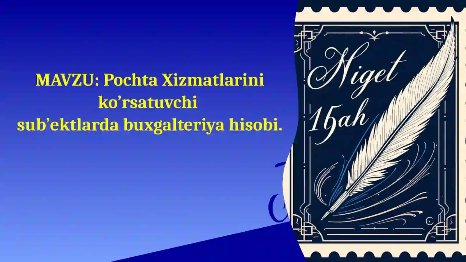 Pochta Xizmatlarini ko’rsatuvchi sub’ektlarda buxgalteriya hisobi 2