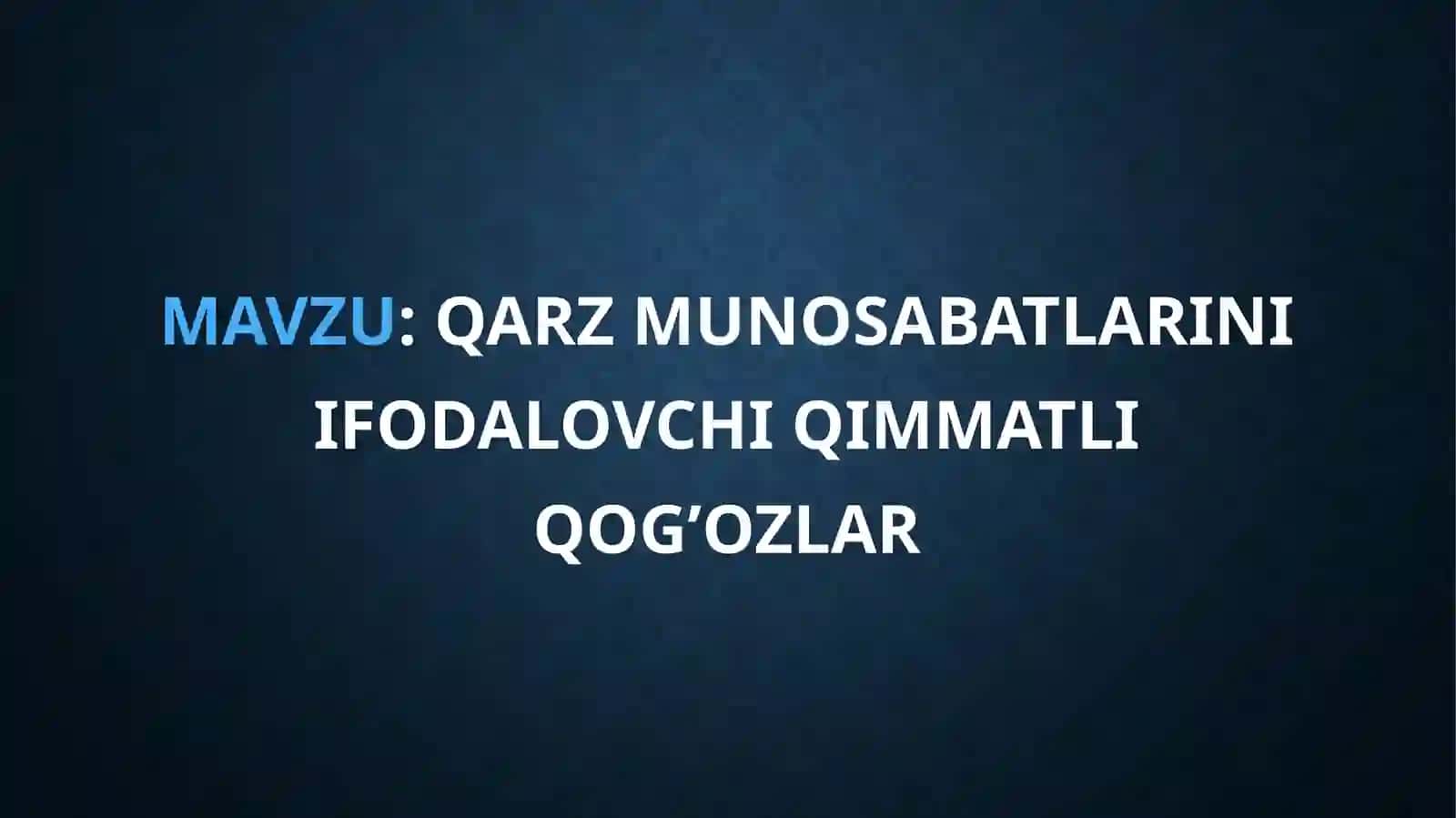 Qarz munosabatlarini ifodalovchi qimmatliqog'ozlar 2