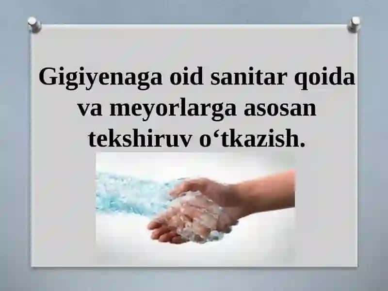 Gigiyenaga oid sanitar qoida va meyorlarga asosan tekshiruv oʻtkazish 2