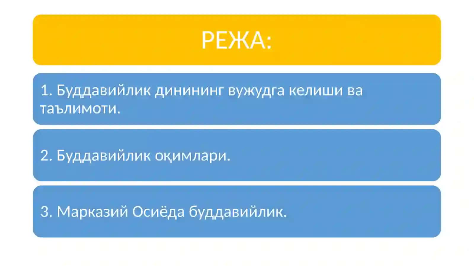 БУДДАВИЙЛИК ДИНИ ТАРИХИ ВА АСОСИЙ ҒОЯЛАРИ 2