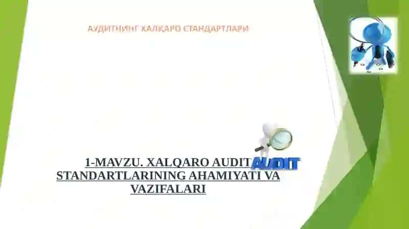 XALQARO AUDIT STANDARTLARINING AHAMIYATI VA VAZIFALARI 2