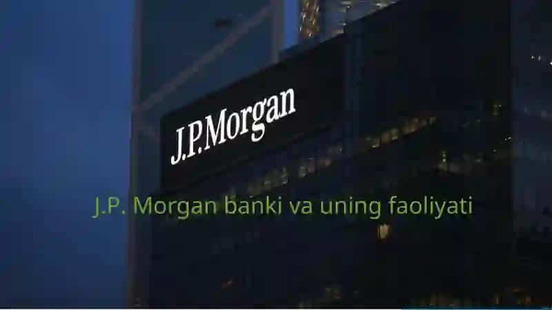 J.P.Morgan banki va uning faoliyati 2