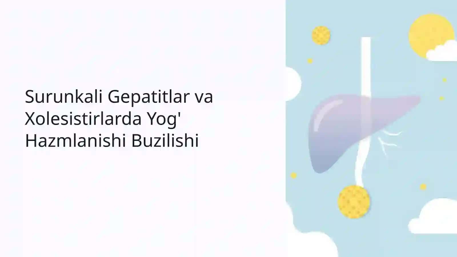 Surunkali Gepatitlar va Xolesistirlarda Yog' Hazmlanishi Buzilishi 2
