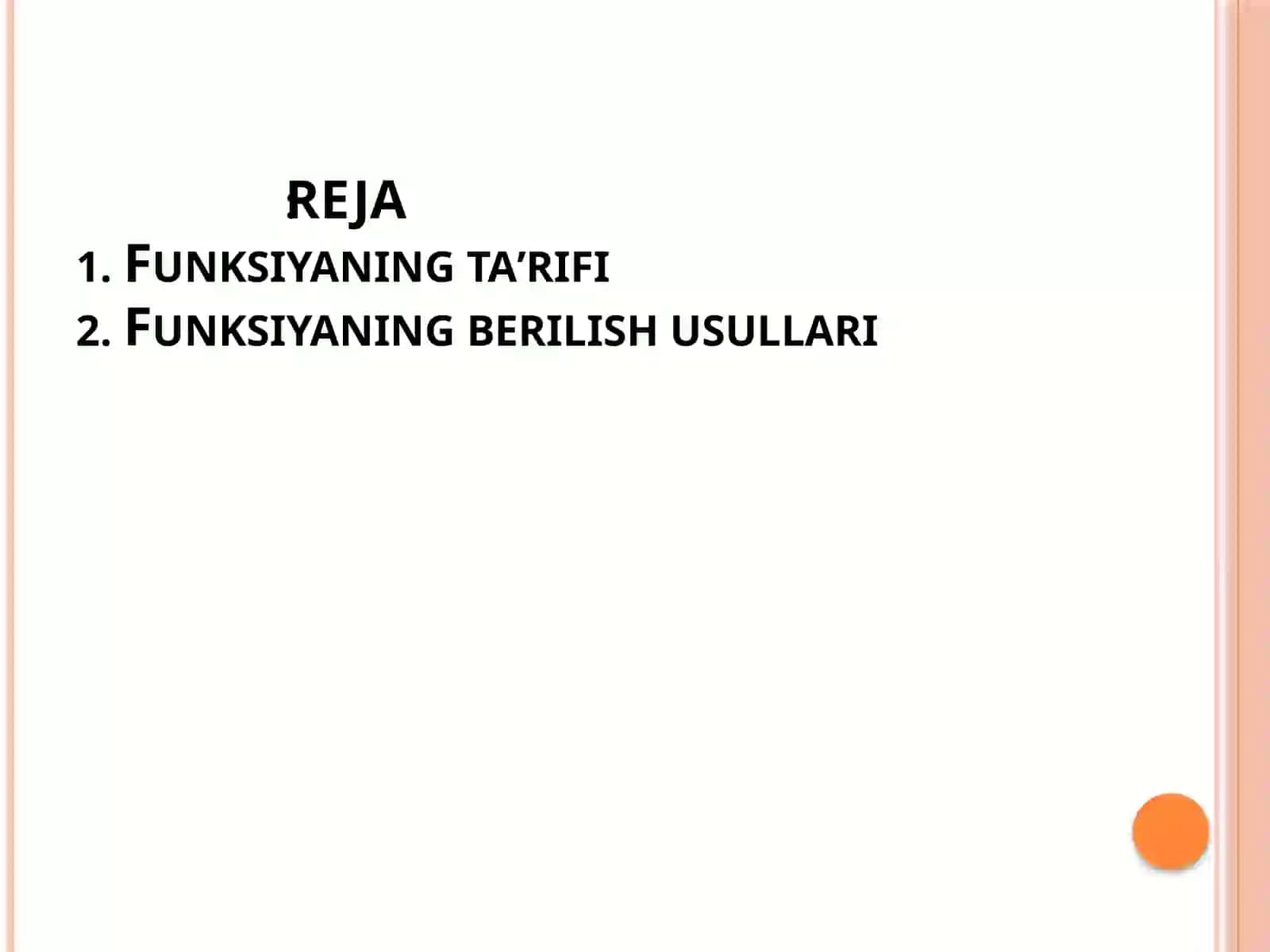 Funksiyaningta’rifi, funksiyaning berilish usullari.Funksiyaning grafigi 2