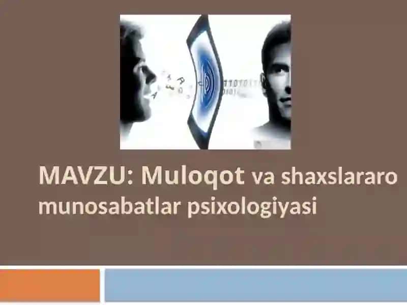 Muloqotva shaxslararo munosabatlar psixologiyasi 2
