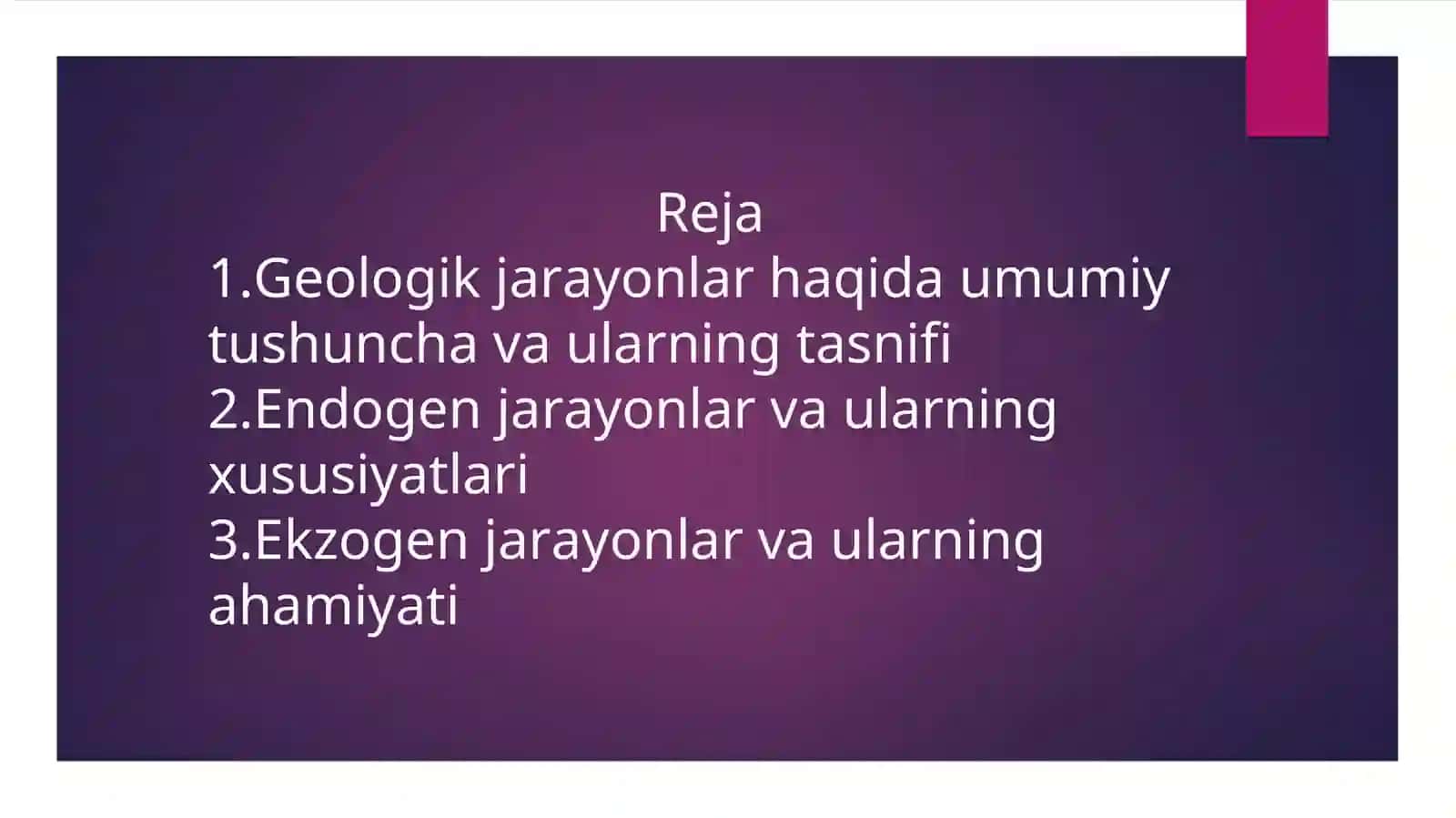 Geologik jarayonlarning turlari: ekzogen va endogen jarayonlari 2
