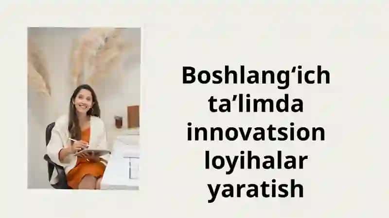 Boshlangʻicha taʼlimda innovatsiya va integratsiya fanidan 2