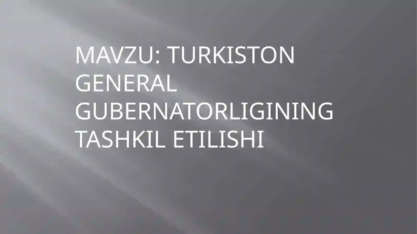 TURKISTON GENERAL GUBERNATORLIGINING TASHKIL ETILISHI 2