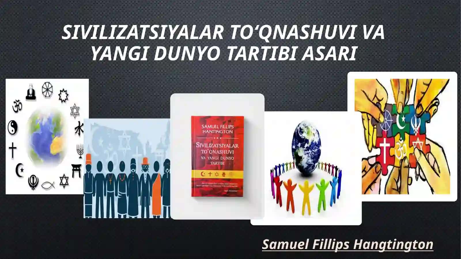 Zamonaviy tarixi Fanidan Mustaqil ishi Sivilizatsiyalar Toʻqnashuvi Va Yangi Dunyo tartibi asari 2