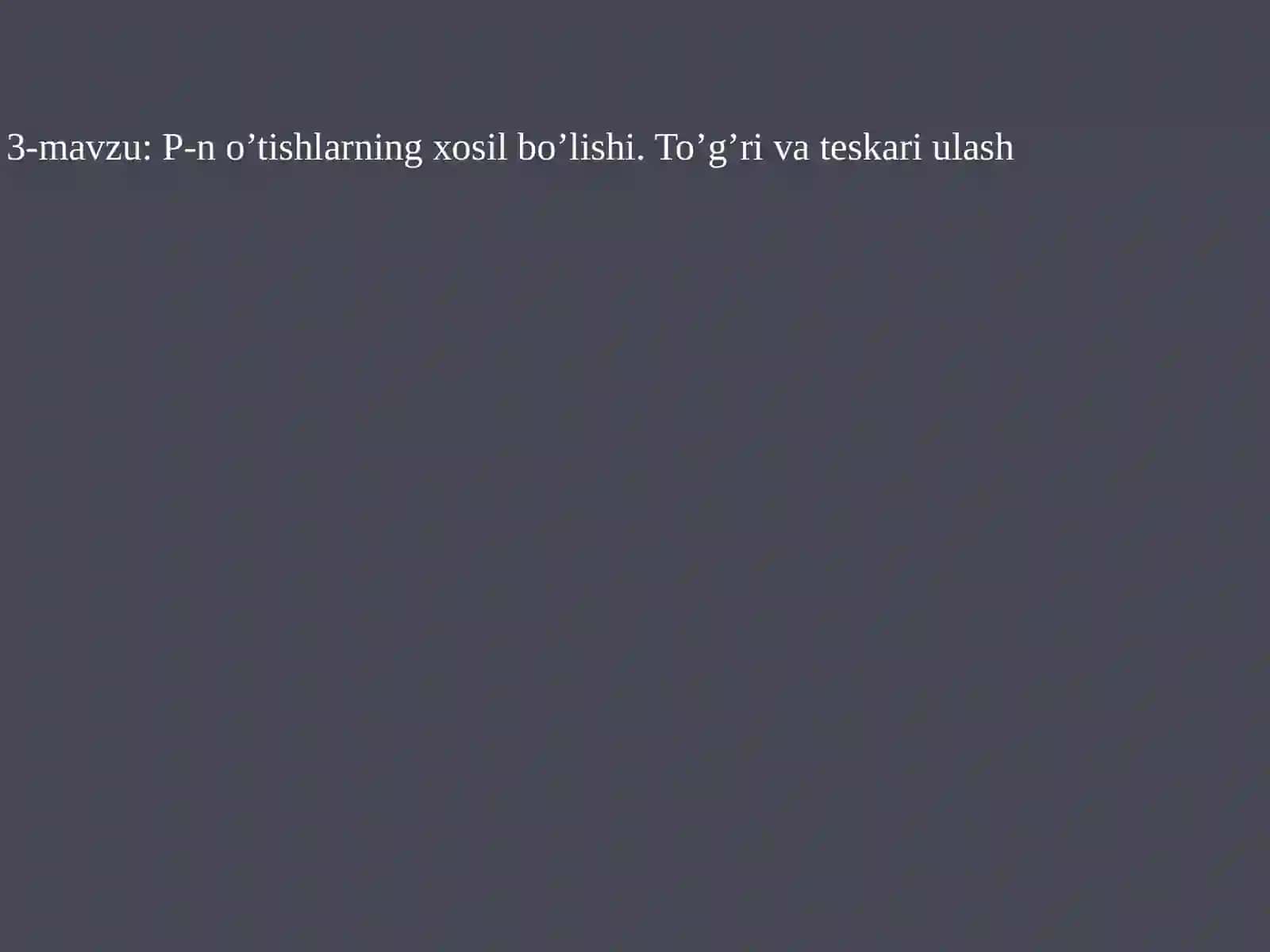 P-no’tishlarning xosil bo’lishi 2