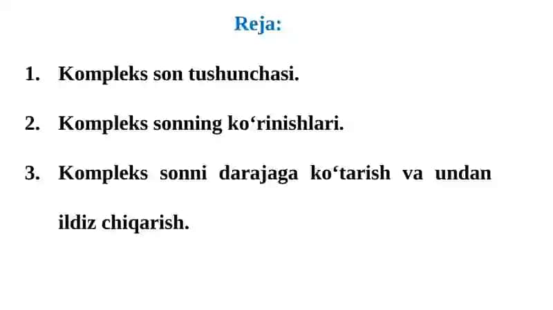 Hisob (Calculus) faniga kirish. Kompleks sonlar. Kompleks sonlar ustida amallar. Kompleks sonning algebraik, trigonometrik va ko‘rsatkichli shakli. Asosiy ta’rif va tushunchalar 2
