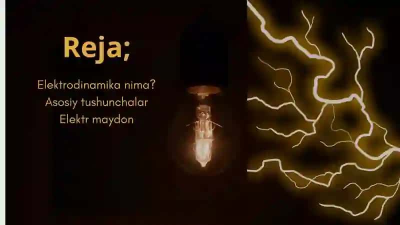 Elektrodinamikaning asosiy tushunchasi 2