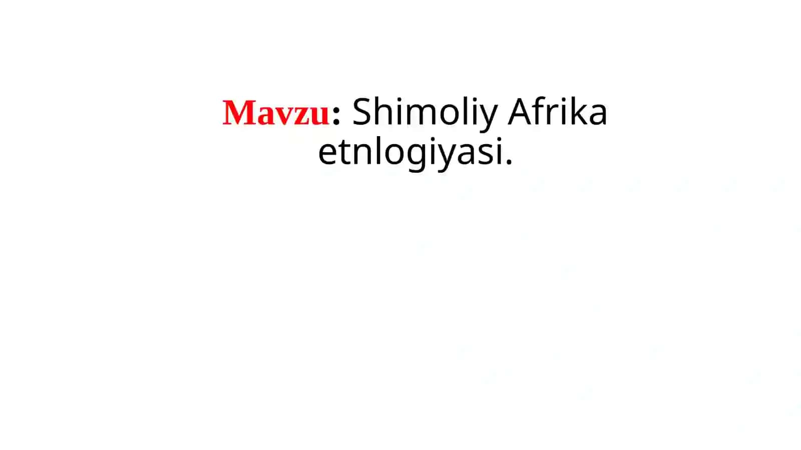 Shimoliy Afrika etnlogiyasi 2