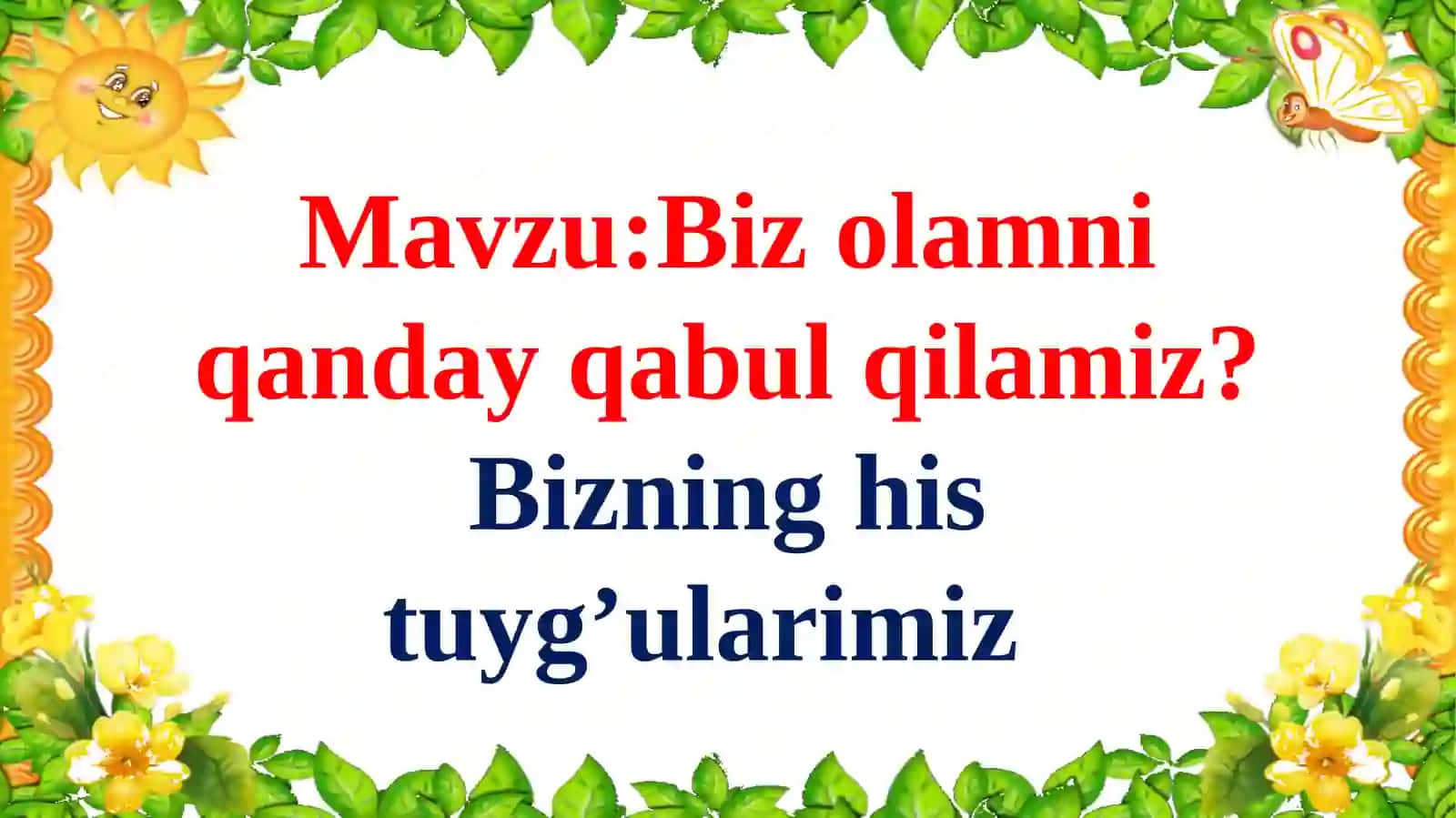 Biz olamni qanday qabul qilamiz? 2