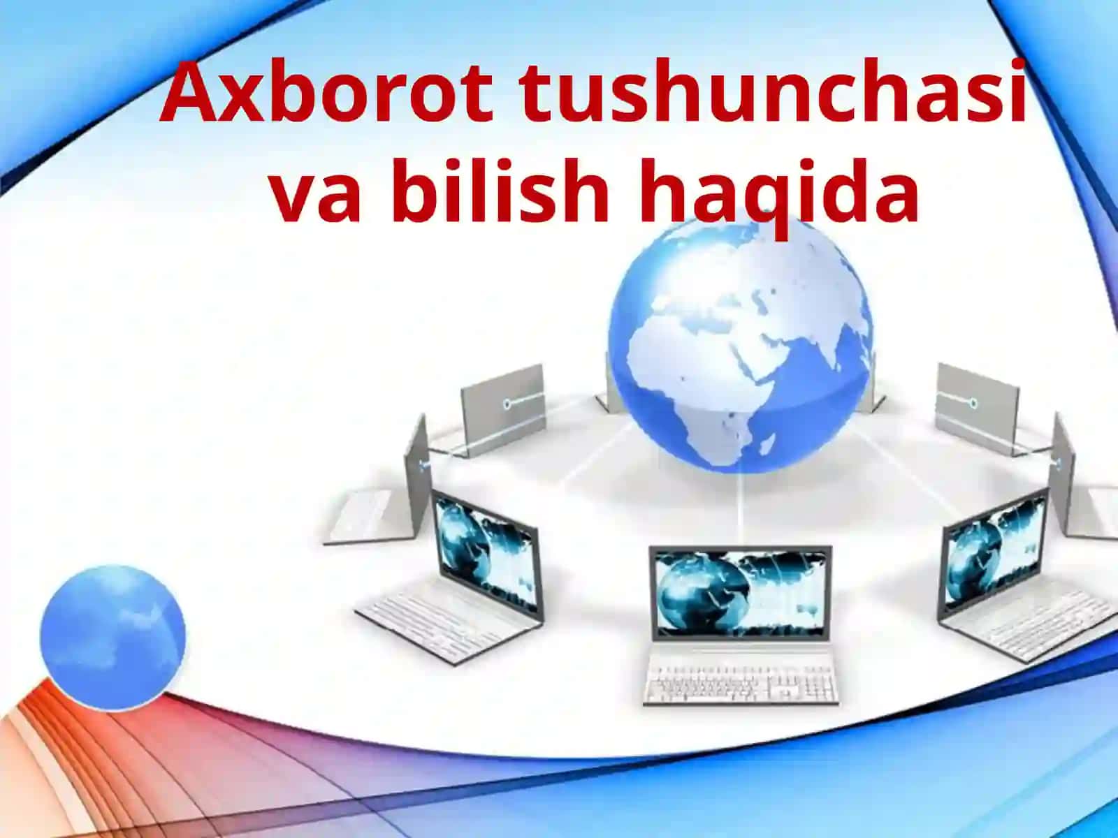 AXBOROTLARNI TUSHUNCHASI VA BILISH HAQIDA 2