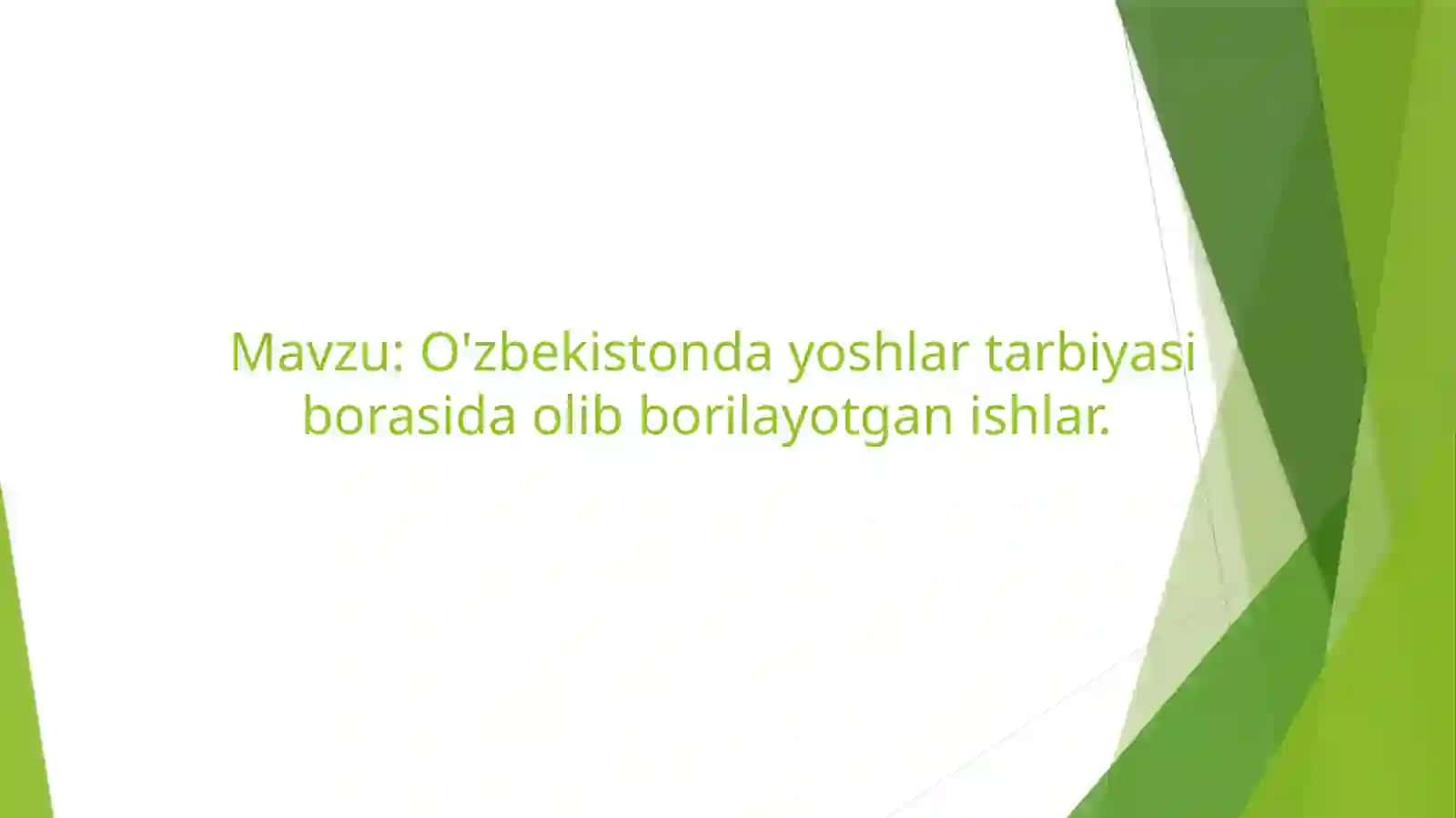 O'zbekistonda yoshlar tarbiyasi borasida olib borilayotgan ishlar 2
