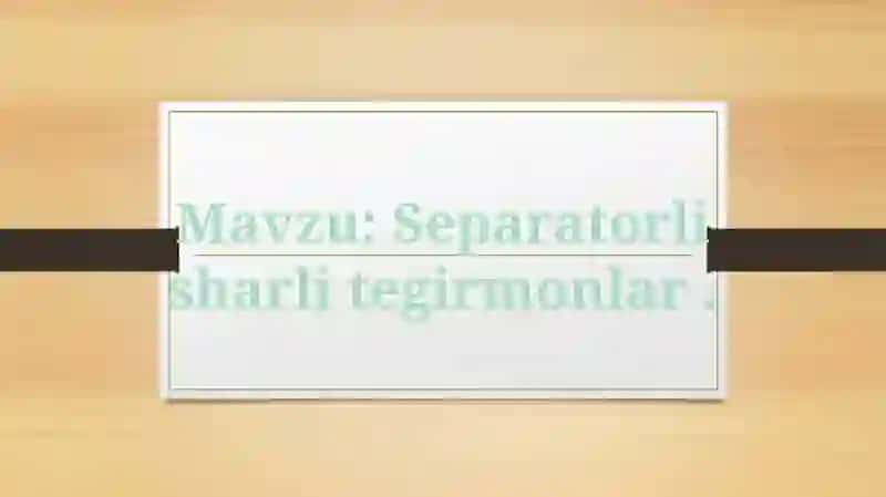 Separatorli sharli tegirmonlar. 2