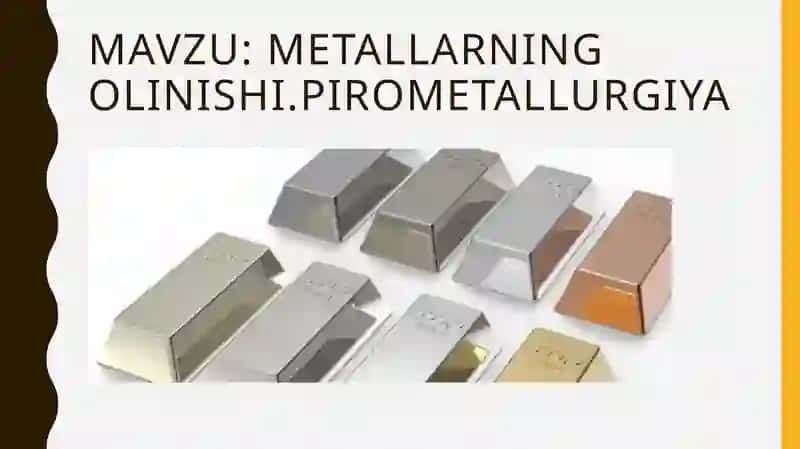 Metallarning olinishi. Pirometallurgiya 2