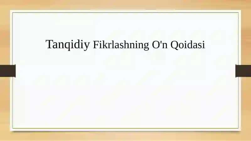 TanqidiyFikrlashning O'n Qoidasi 2