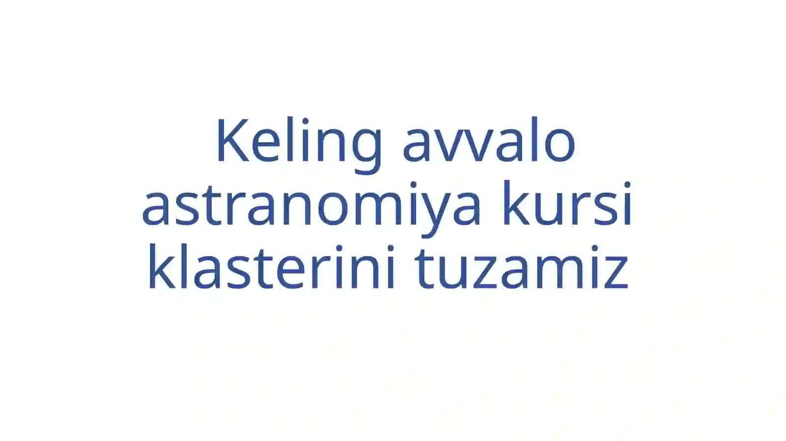 Astranomiyadan mustaqil ta'lim turlari 2