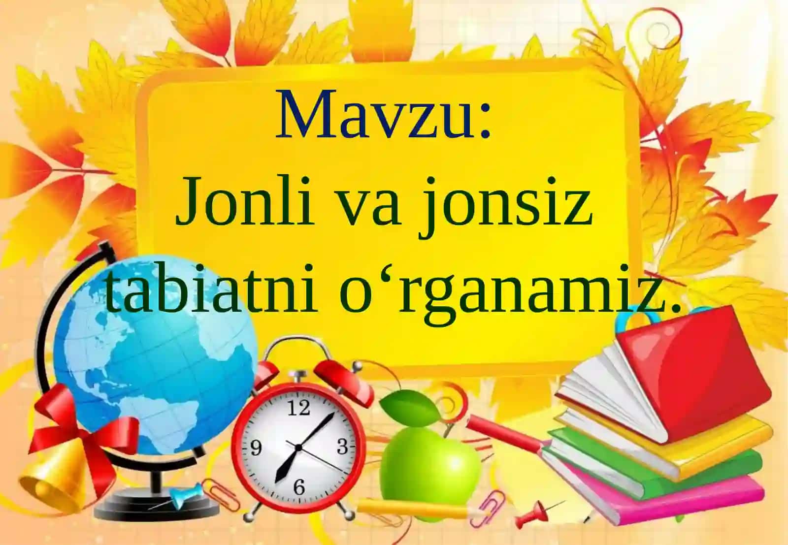 Jonli va jonsiz  tabiatni o‘rganamiz. 2