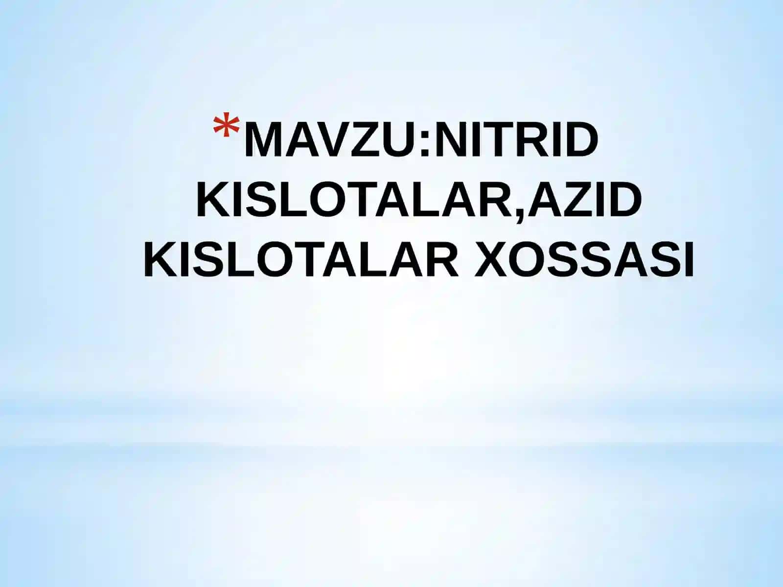 NITRID KISLOTALAR, AZID KISLOTALAR XOSSASI 2