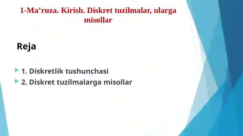 1-Ma’ruza.Kirish.Diskret tuzilmalar, ularga misollar 2