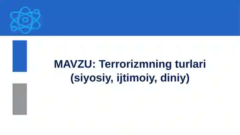 Terrorizmning turlari (siyosiy, ijtimoiy, diniy) 2