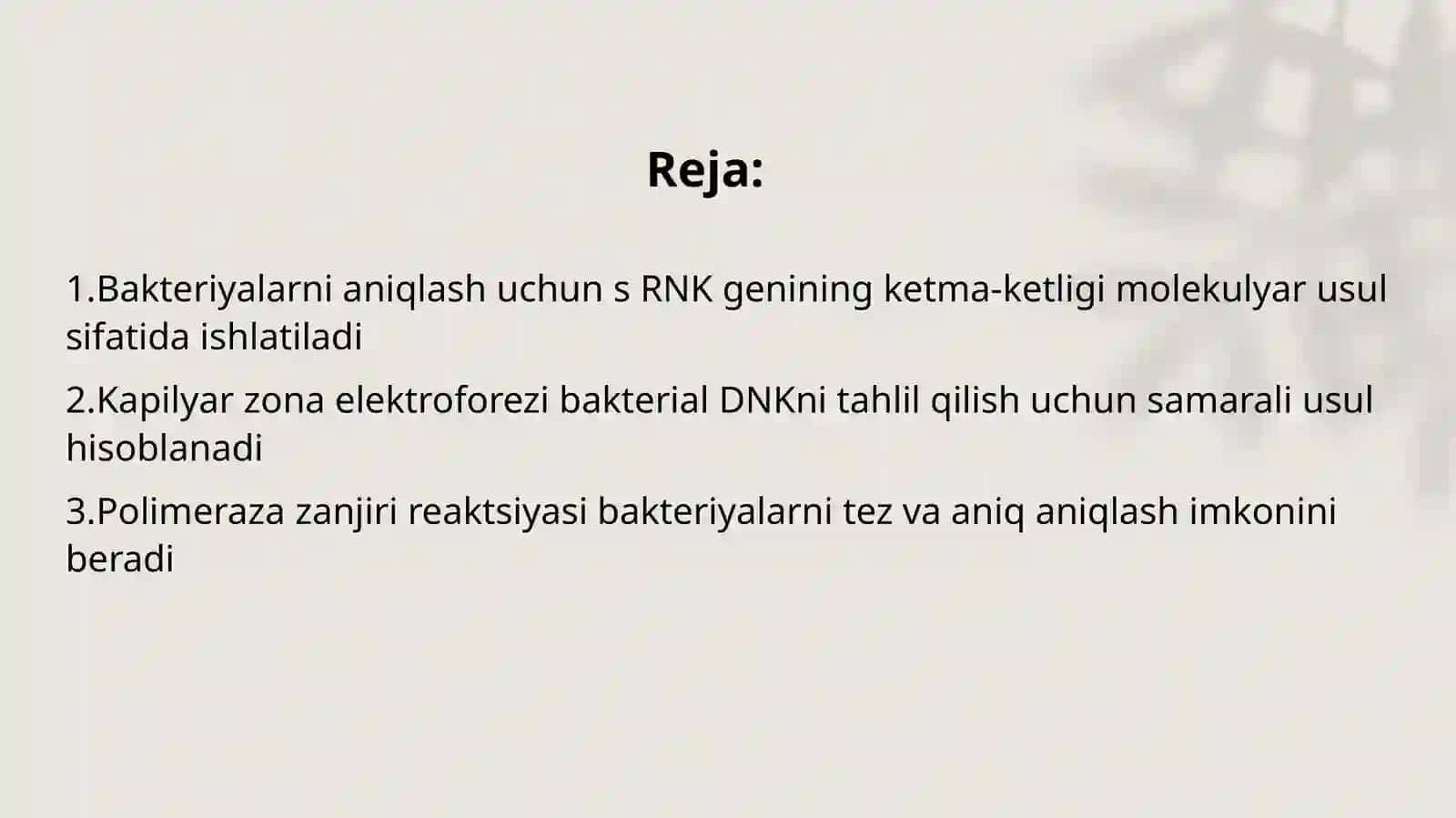 Bakteriyalarga tez tashxis qoyishda hozirgi zamon yondashuvlari. Molekulyar genetik usullar polemiraza zanjiri reaktsiyasiga asoslangan 16s ribosomali RNK genini ketma ketlashtirish elektromigratsiya, xususan kapilyar zona  elektroforezi kapilyar izoelektrik fokuslash usullari. 2