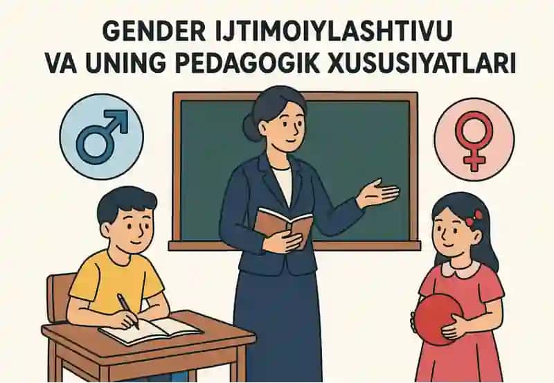 Gendr ijtimoiylashtiruv va uning pedagogik xususiyatlari 2