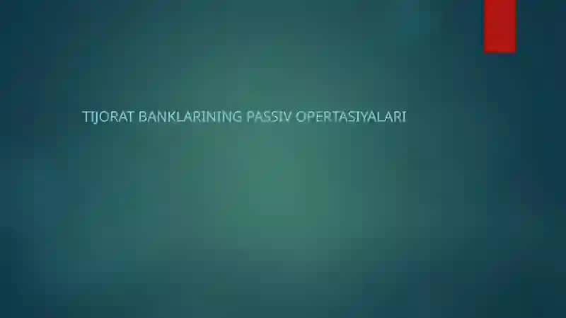 Tijoratbanklarining passiv operatsiyalari 2