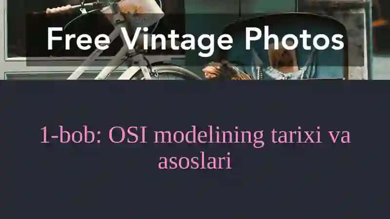 OSI etalon modeli: tarmoqlarni tushunishning yetti pog‘onasi 2