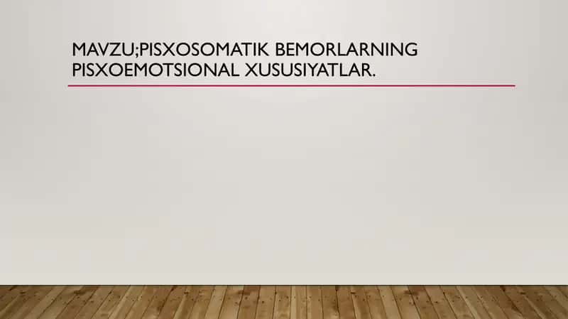 Psixosomatika: Pisxosomatik bemorlarning psixoemotsional xususiyatlar 2
