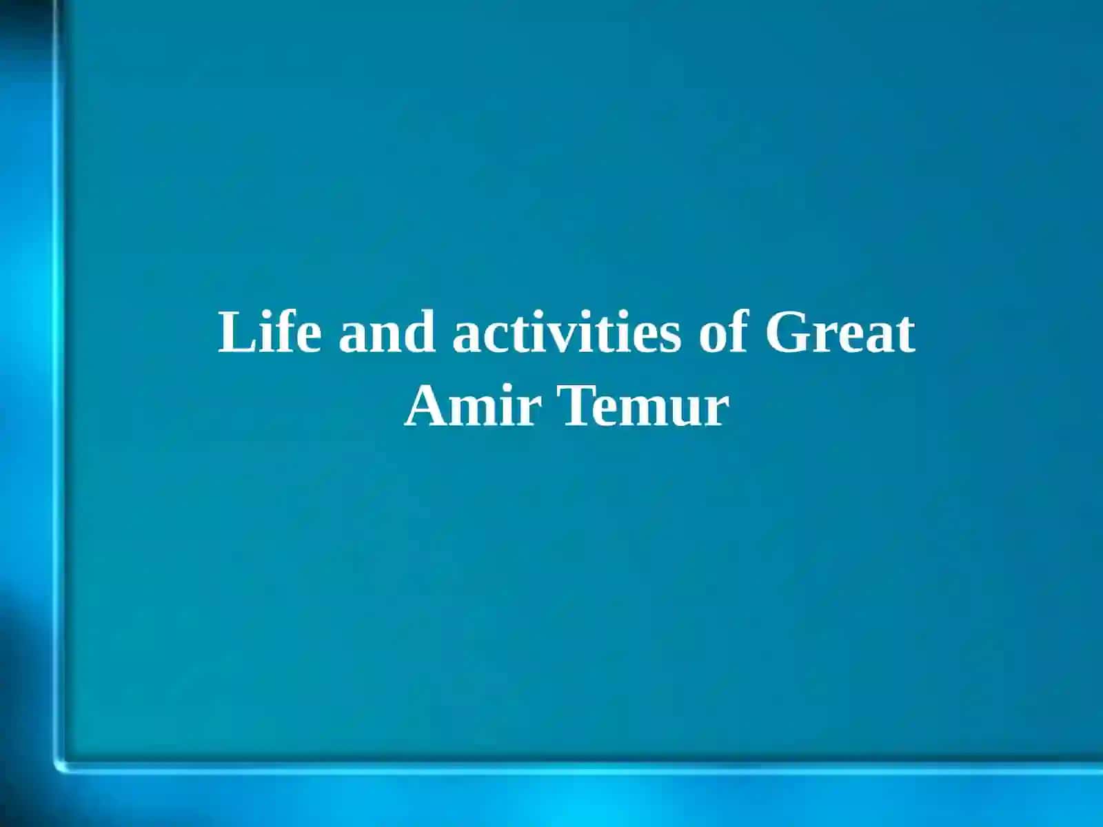 Life and activities of GreatTemur 2