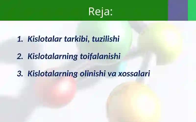 Kislotalar turlari,olinishi,xossalari va ishlatilish sohalari. 2